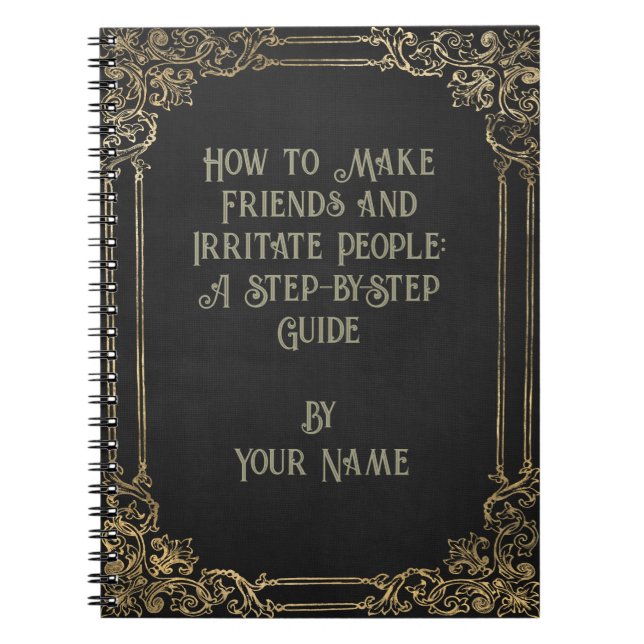 Carnet Humoristique 'Comment faire des amis et Irriter le (Devant)