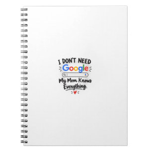 Carnet I Don't Need Google My Mom Knows Everything - MUG
