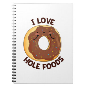 Carnet I Love Hole Foods Funny Donut Pun