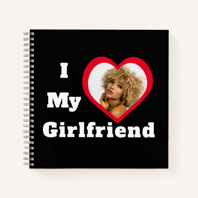 Carnet I Love My Girlfriend Base Photo personnalisée (Devant)