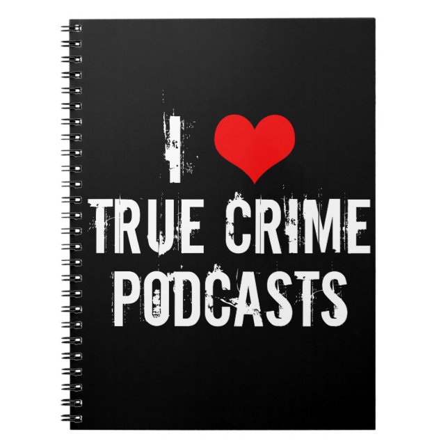 Carnet I Love True Crime Podcasts Serial Killer History (Devant)