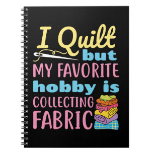 Carnet I Quilt, mais mon passe-temps préféré est la colle