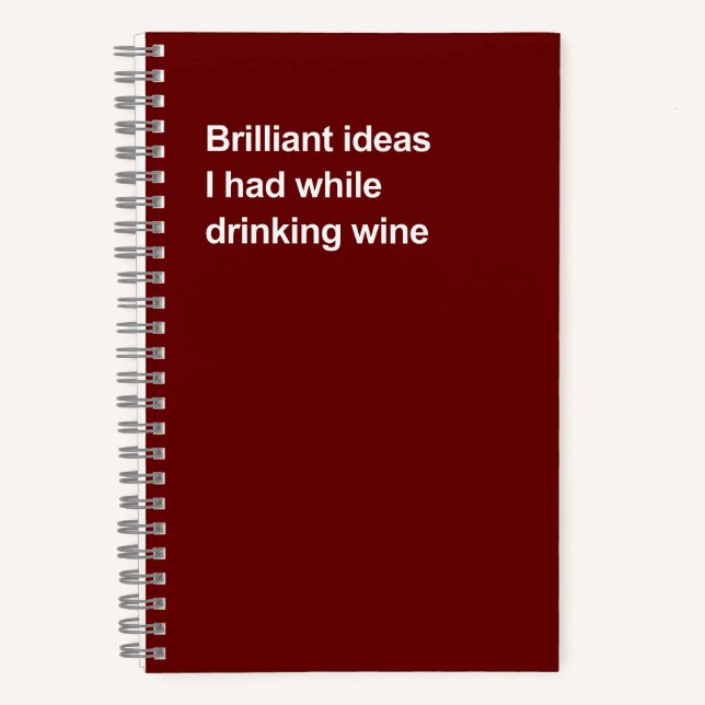 Carnet Idées brillantes que j'ai eues en buvant du vin (Recto)