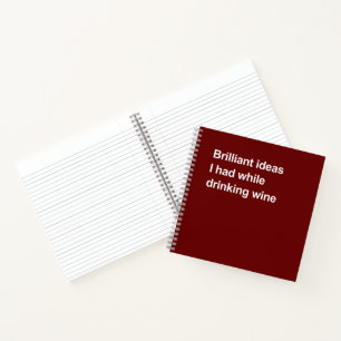 Carnet Idées brillantes que j'ai eues en buvant du vin