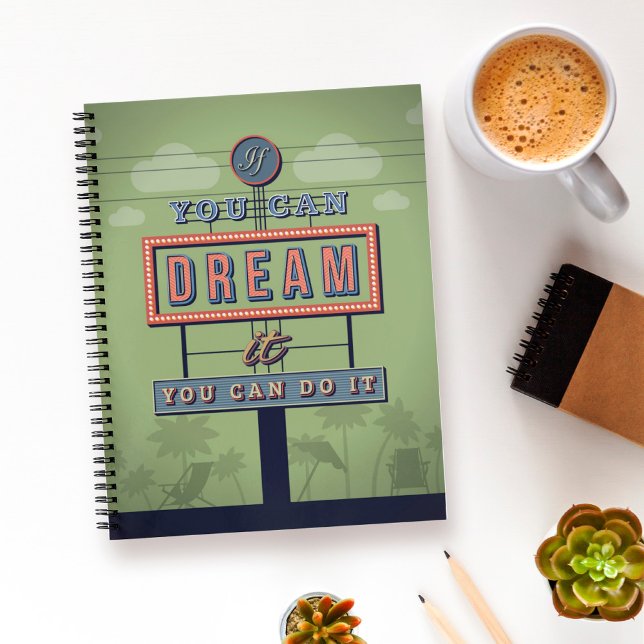 Carnet If You Can Dream It You Can Do It (Créateur téléchargé)