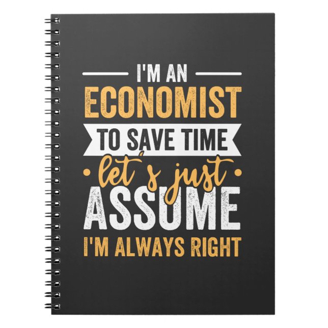 Carnet I'm An Economist To Save Time Let's Just Assume (Devant)