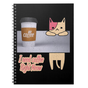 Carnet J'ai besoin de café juste Meow  Les meilleurs cade