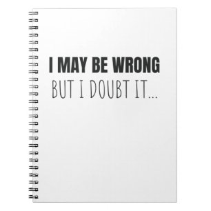 Carnet J'Ai Peut-Être Tort, Mais Je Doute Que Ça Soit D