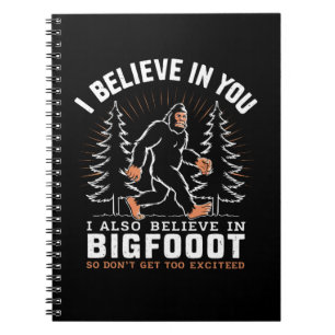 Carnet Je crois en toi mais je crois aussi au Bigfoot