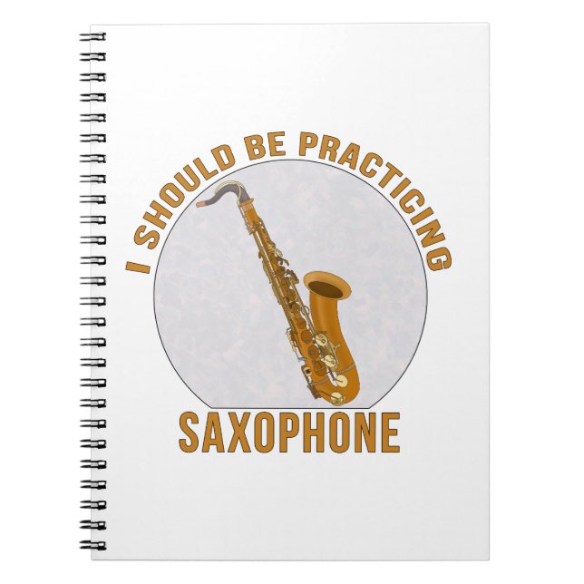 Carnet Je Devrais Pratiquer Le Saxophone (Devant)