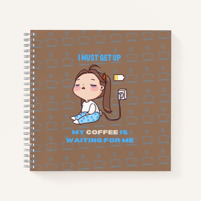 Carnet Je dois me lever, mon café m'attend. (Devant)