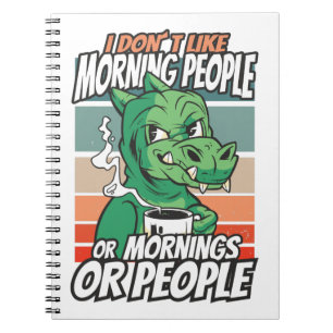Carnet Je n'aime pas les gens du matin, ni les matins, ni