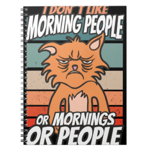 Carnet Je n'aime pas les matins, les matins ou les gens