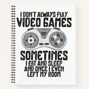 Carnet Je Ne Joue Toujours À Des Jeux Vidéo Jouer Humour