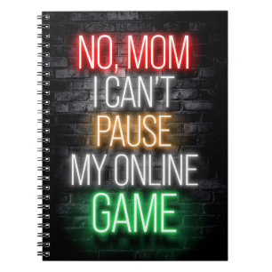 Carnet Je ne peux pas mettre en pause mon jeu en ligne