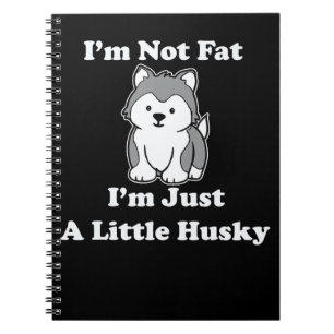 Carnet Je ne suis pas gros im husky amusant coquille ci