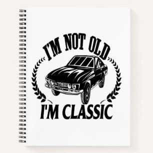 Carnet Je ne suis pas vieux je suis Classique drôle voitu