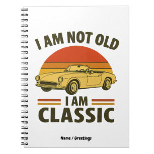 Carnet Je ne suis pas vieux Je suis classique Funny Retro