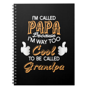 Carnet Je suis appelé Papa parce que je suis trop Cool