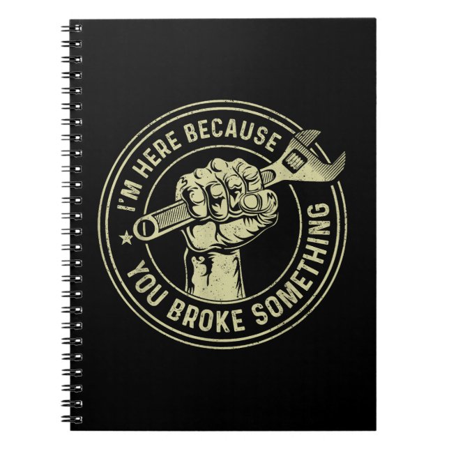 Carnet Je suis ici parce que vous avez cassé quelque chos (Devant)