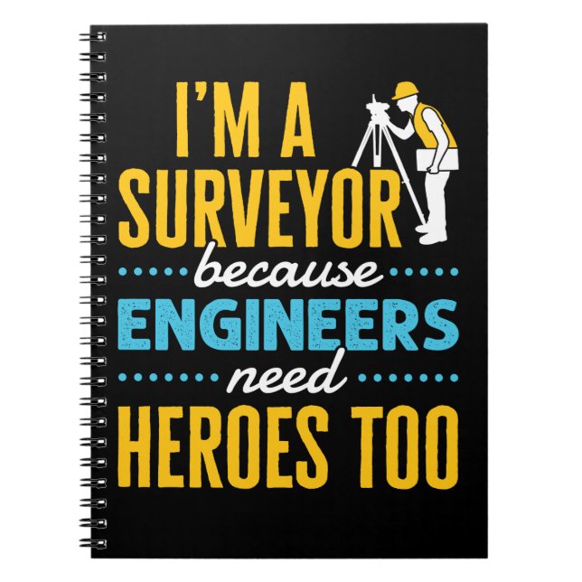 Carnet Je suis un Surveyor parce que les ingénieurs ont a (Devant)