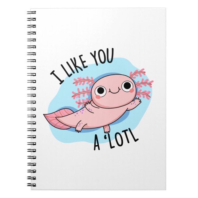 Carnet Je T'aime Beaucoup Pun Drôle Axolotl  (Devant)