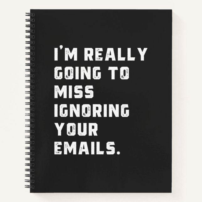 Carnet je vais vraiment manquer d'ignorer vos e-mails. (Devant)