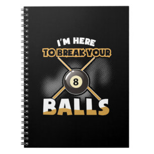 Carnet Joueur de billard   Je Suis Là Pour Te Casser Les 