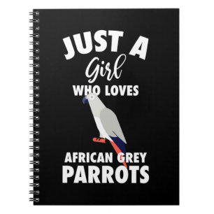 Carnet Juste une fille qui aime le perroquet gris africai