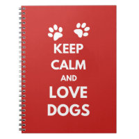 Keep calm and love dogs