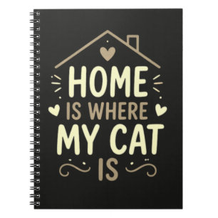 Carnet La maison est où mon chat est bien Citation pour a