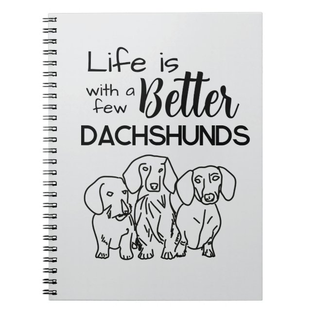Carnet La vie est meilleure avec quelques Dachshunds dood (Devant)
