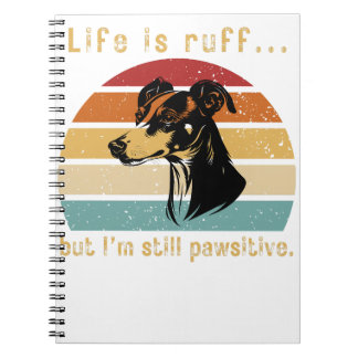 Carnet La vie est rude...Mais je suis encore pawsitive, p