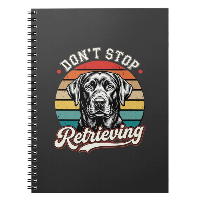Carnet Labrador N'arrête Pas De Récupérer Chien Rétro (Devant)