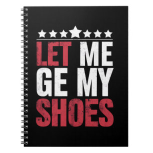 Carnet Laissez-Moi Prendre Mes Chaussures Trump Citation