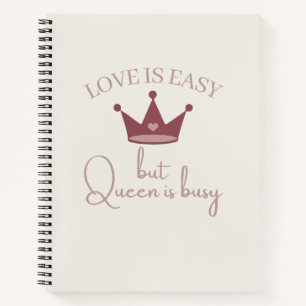 Carnet L'Amour Est Facile, Mais Queen Est Occupé Citation