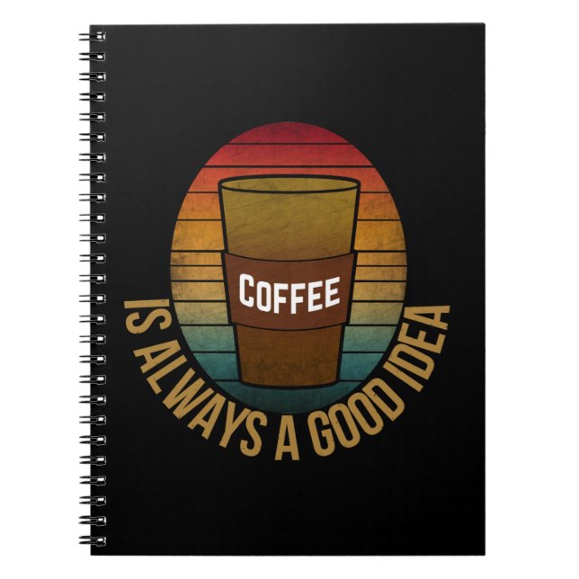 CARNET LE CAFÉ EST TOUJOURS UNE BONNE IDÉE (Devant)