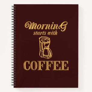 Carnet Le matin commence avec du café