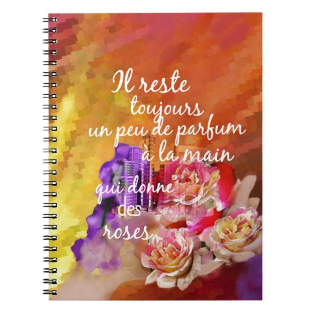 Carnet Le parfum des roses reste toujours dans la main (Devant)