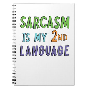 Carnet Le sarcasme est ma langue seconde