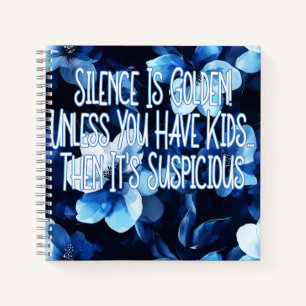 Carnet Le silence est d'or ! Sauf si vous avez des enfant