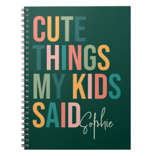 Carnet Les choses mignonnes que mes enfants ont dites - U