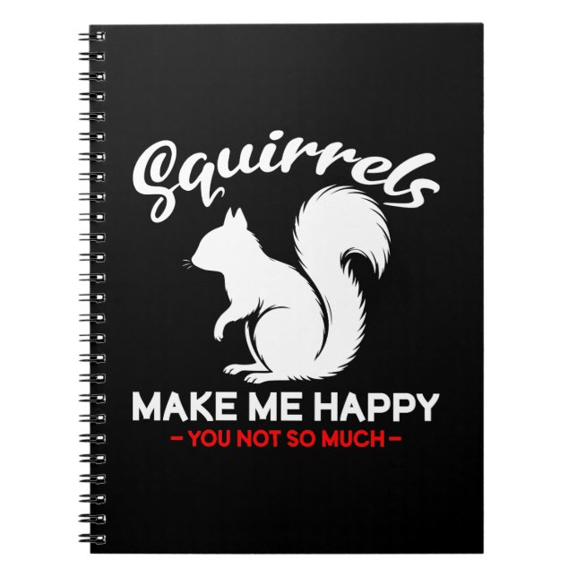 Carnet Les écureuils drôles me rendent heureux, vous pas  (Devant)