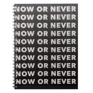 CARNET MAINTENANT OU JAMAIS CITER NOIR ET BLANC