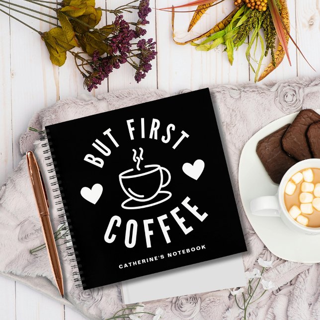 Carnet Mais Coffee First Coffee Lover personnalisée (Créateur téléchargé)