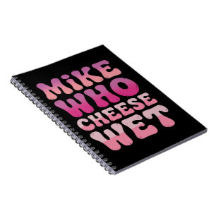 Carnet Mike qui fromage mouillé Humour adulte inapproprié