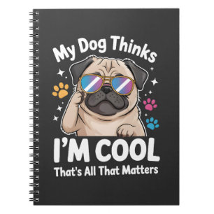 Carnet Mon chien pense que je suis cool c'est tout ce qui