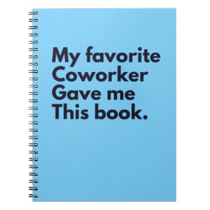 Carnet Mon collègue préféré m'a donné ceci