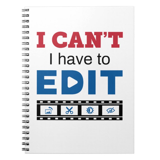 Carnet Monteur vidéo Je ne peux pas Je dois éditer (Devant)