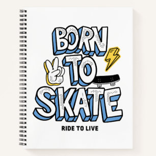 Carnet Né à Skate Ride pour vivre